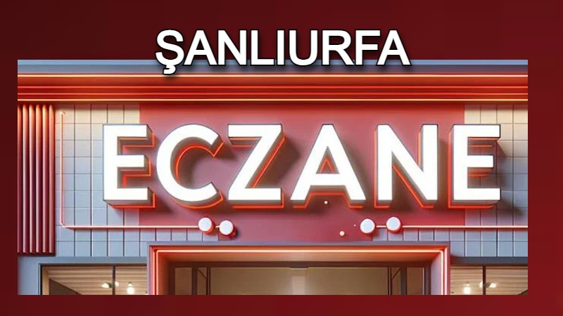 Şanlıurfa'da bu gün hangi eczaneler nöbetçi ?